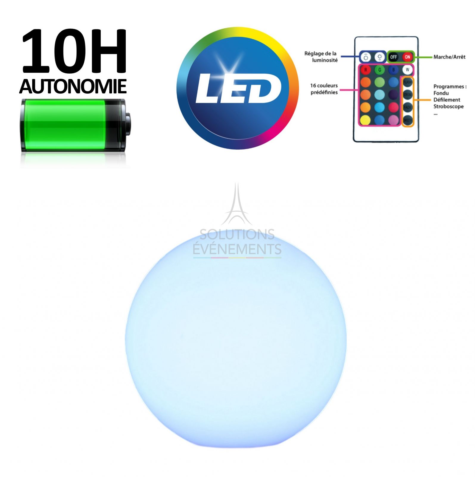 Location de boules et spheres lumineuses LED sur batterie. Diametre 30cm. 16 couleurs